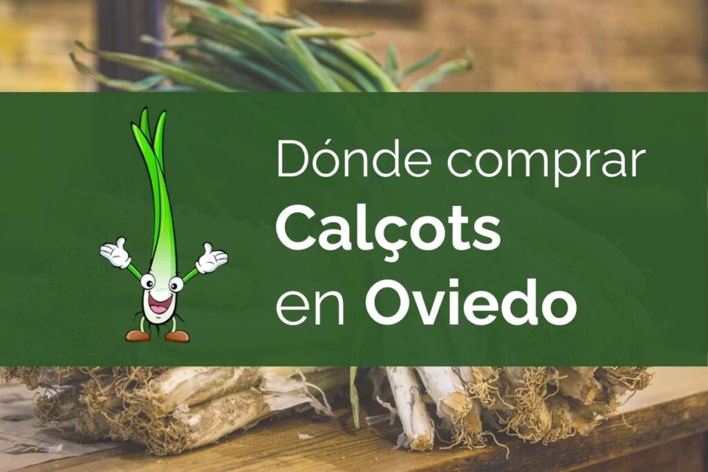 On comprar calçots a Oviedo